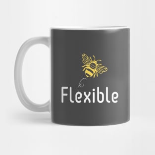 Be(e) Flexible Motivational Quote Mug